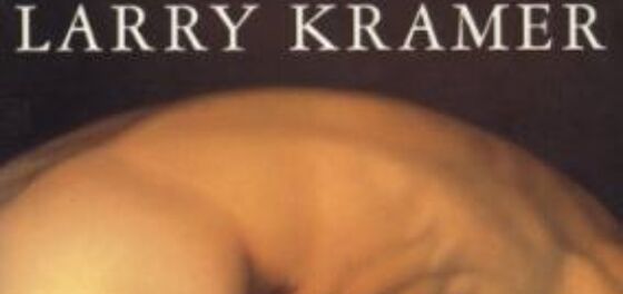 The true love story behind Larry Kramer's classic, furious novel 'Faggots'