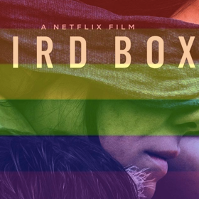 It’s an undeniable fact that ‘Bird Box’ is official gay property