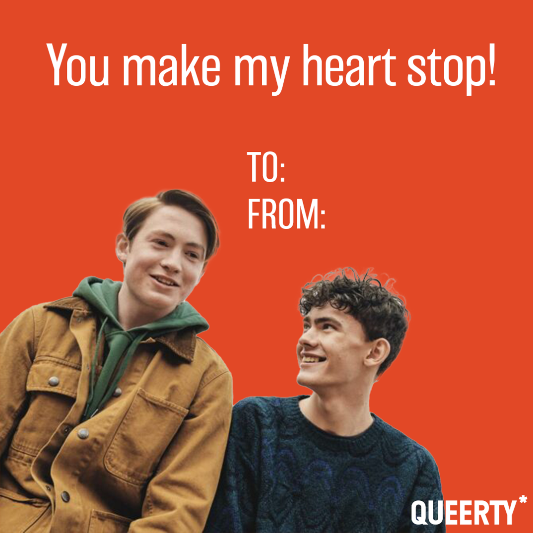 Our list of gay Valentine's cards includes one from Heartstopper saying, "You make my heart stop!"
