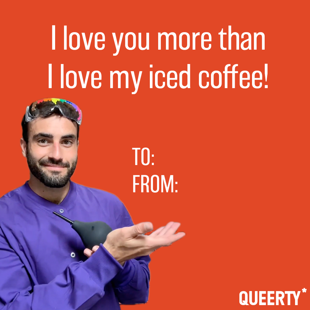 Rob Anderson gay valentine's card "I love you more than I love my iced coffee!"