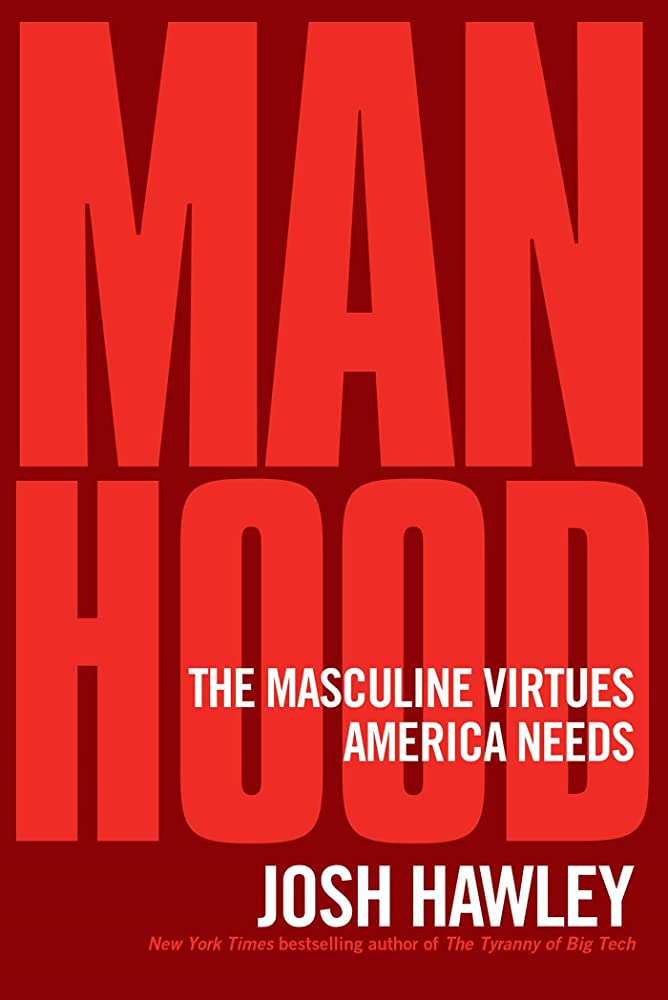 Cover image of Manhood: The Masculine Virtues America Needs by Josh Hawley