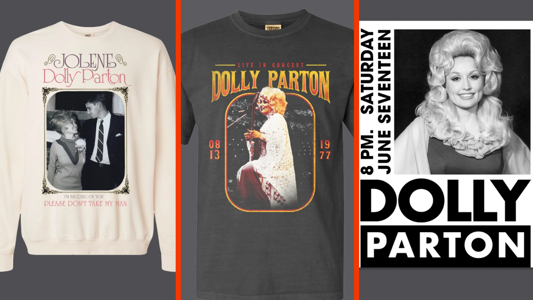 Three-panel image. On the left, an off-white long sleeved crew neck featuring a black and white image of vintage Dolly Parton and her husband. In cursive text: "Jolene" and "Dolly Parton," as well as "I'm begging of you, please don't take my man." In the middle panel, a black vintage shirt featuring Dolly Parton performing in 1977. The shirt reads "Live in Concert Dolly Parton." In the right panel, a black-and-white vintage concert poster with a photo of Dolly Parton, reading, "8 PM Saturday June Seventeen."