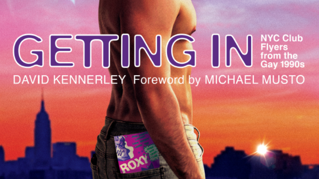 The book cover for "Getting In: NYC Club Flyers from the Gay 1990s," also reading: "David Kennerley, Foreword by Micheal Musto." The cover features an illustrated and muscular shirtless man in jeans, standing in front of a sunset and city skyline.